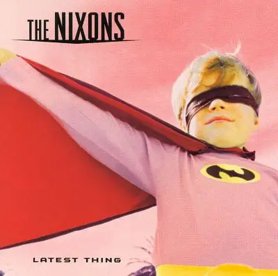 The Nixons - Latest Thing