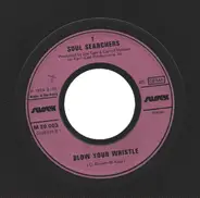 The Soul Searchers - blow your whistle / if it ain't funky