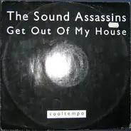 The Sound Assassins - Get Out of My House