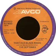 The Softones - That Old Black Magic / Why, Why, Baby