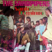 The Sandpipers - Santo Domingo / Beyond The Valley Of The Dolls