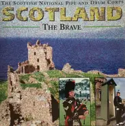The Scottish National Pipe And Drum Corps - Scotland - The Brave