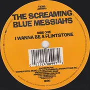 7inch Vinyl Single - The Screaming Blue Messiahs - I Wanna Be A Flintstone