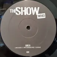 The Show - Watchin' Me / Who