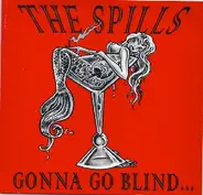 The Spills - Gonna Go Blind...