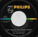 7inch Vinyl Single - The Springfields - Silver Threads And Golden Needles