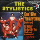 7inch Vinyl Single - The Stylistics - Can't Give You Anything (But My Love)