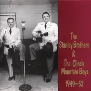 CD - The Stanley Brothers And The Clinch Mountain Boys - 1949-1952