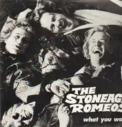 The Stoneage Romeos - What You Want