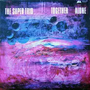 The Super Trio - Together Alone