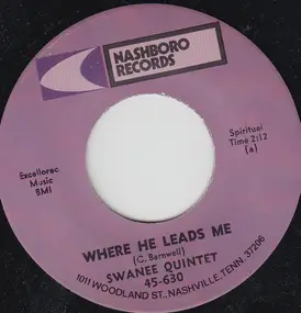 Swanee Quintet - Where He Leads Me