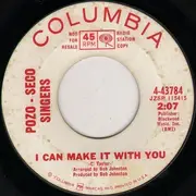 7inch Vinyl Single - The Pozo-Seco Singers - I Can Make It With You / Come A Little Bit Closer - Black letters