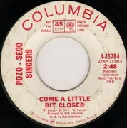 7inch Vinyl Single - The Pozo-Seco Singers - I Can Make It With You / Come A Little Bit Closer - Black letters