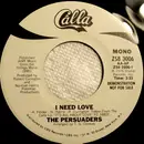 7inch Vinyl Single - The Persuaders - I Need Love