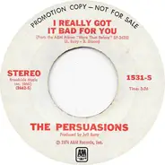 The Persuasions - I Really Got It Bad For You