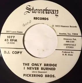 The Pickering Brothers - I've Been Changing / The Only Bridge I Never Burned