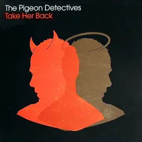 Pigeon Detectives - Take Her Back