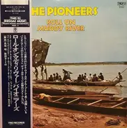 The Pioneers - Roll on Muddy River