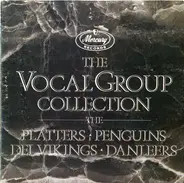 The Platters - The Penguins - The Dell-Vikings - The Danleers - The Vocal Group Collection