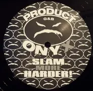 The Product G&B Feat. Onyx - Slam More Harder!