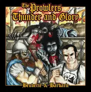 The Prowlers / Thunder And Glory - Beuverie & Barbarie
