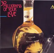 The Psycho Daisies - 30 Milligrams Of Your Love