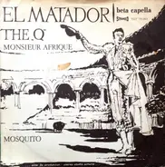 The Q , Monsieur Afrique - El Matador / Mosquito
