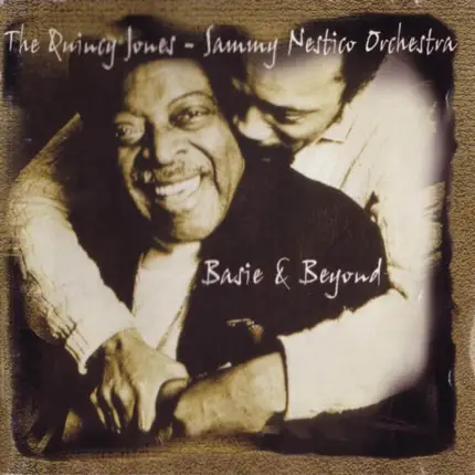 The Quincy Jones - Sammy Nestico Orchestra - Basie & Beyond