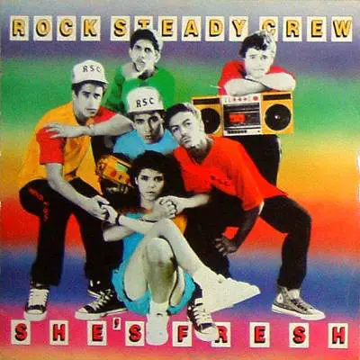 The Rock Steady Crew - She's Fresh