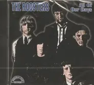 The Roosters - ALL OF OUR DAYS