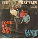 7inch Vinyl Single - The Rattles - Come On And Sing / Candy To Me