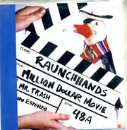The Raunch Hands - Million Dollar Movie