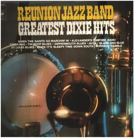 The Reunion Jazz Band - Greatest Dixie Hits