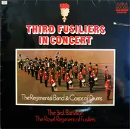 The Regimental Band And Corps Of Drums Of The 3rd Battalion - Third Fusiliers In Concert