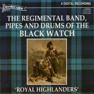 The Regimental Band And Pipes And Drums Of The Black Watch - Royal Highlanders