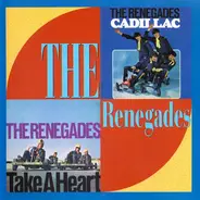 The Renegades - Cadillac / Take A Heart