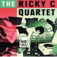 The Ricky C Quartet - I Miss You