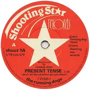 The Running Dogs - Present Tense (Don't Let The Situation Get You Down)