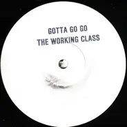 The Working Class - Gotta Go Go