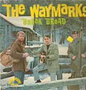 The Waymarks - Break Bread