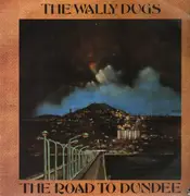 LP - The Wally Dugs - The Road To Dundee