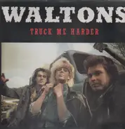 The Waltons - Truck Me Harder