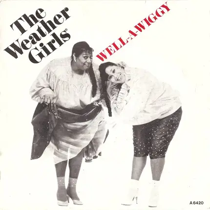 The Weather Girls - Well-A-Wiggy