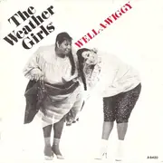 7inch Vinyl Single - The Weather Girls - Well-A-Wiggy