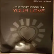 The Weather Girls - Your Love