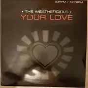 12inch Vinyl Single - The Weather Girls - Your Love