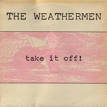 The Weathermen - Take It Off!