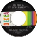 7inch Vinyl Single - The Wilburn Brothers - We Need A Lot More Happiness / If You're With Me