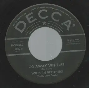 The Wilburn Brothers - Go Away With Me