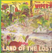 The Wipers - Land of the Lost